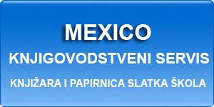 MEXICO, obrt za ugostiteljstvo, trgovinu i usluge, vl. Daniela Škaro - Knjigovodstveni servis MEXICO - Knjižara SLATKA ŠKOLA ACCOUNTING SERVICE