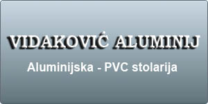 VIDAKOVIĆ ALUMINIJ d.o.o. Aluminijska stolarija - PVC stolarija ALUMINIUM JOINERY-WINDOWS AND DOORS